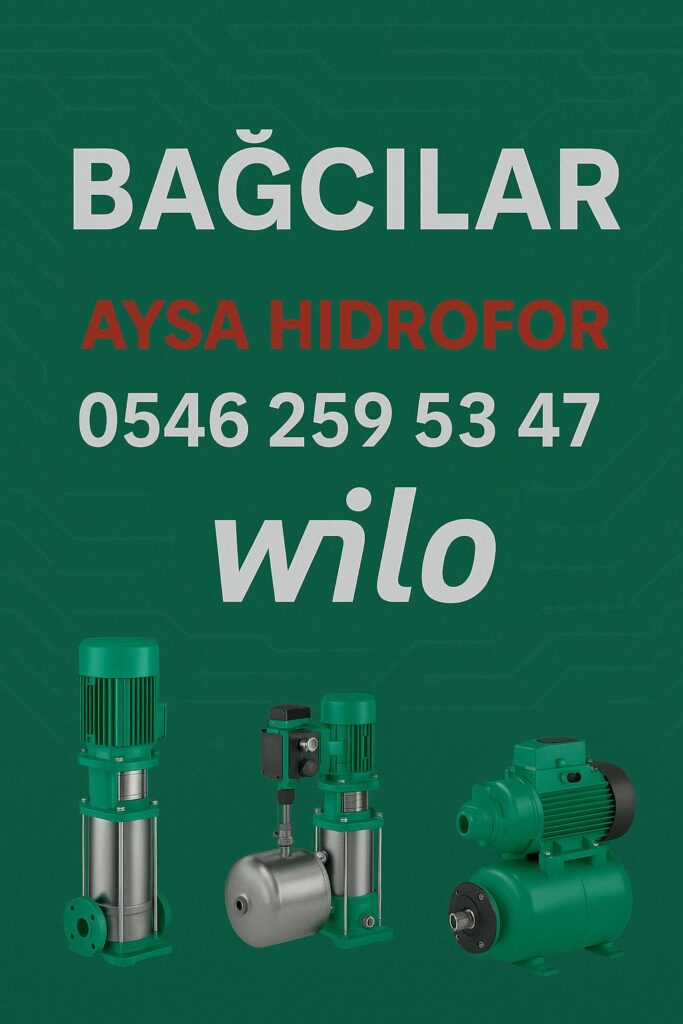 Bağcılar Wilo hidrofor servisi