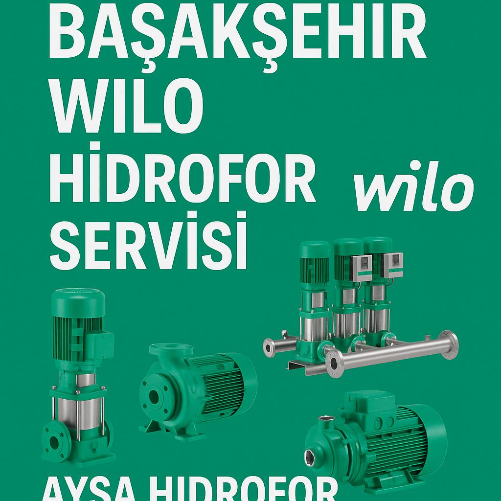 Başakşehir Wilo hidrofor servisi
