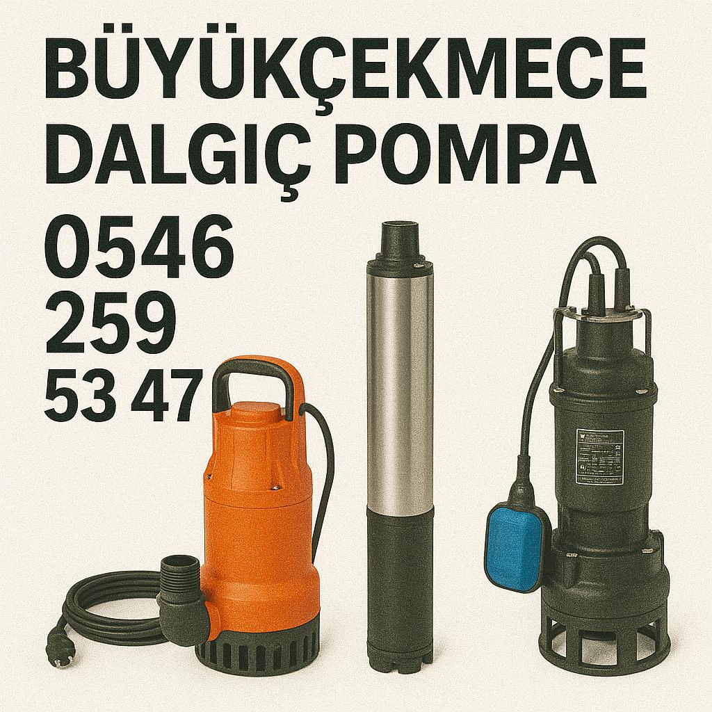 Büyükçekmece Dalgıç Pompa Servisi